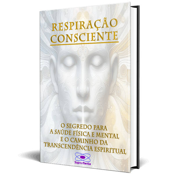 Respiração Consciente: O Segredo para a Saúde Física e Mental e o Caminho da Transcendência Espiritual - Hotmart